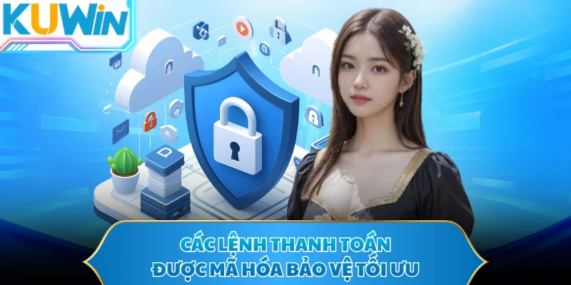 Các lệnh thanh toán được mã hóa bảo vệ tối ưu