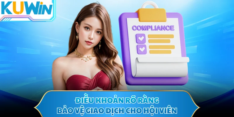 Điều khoản rõ ràng bảo vệ giao dịch cho hội viên