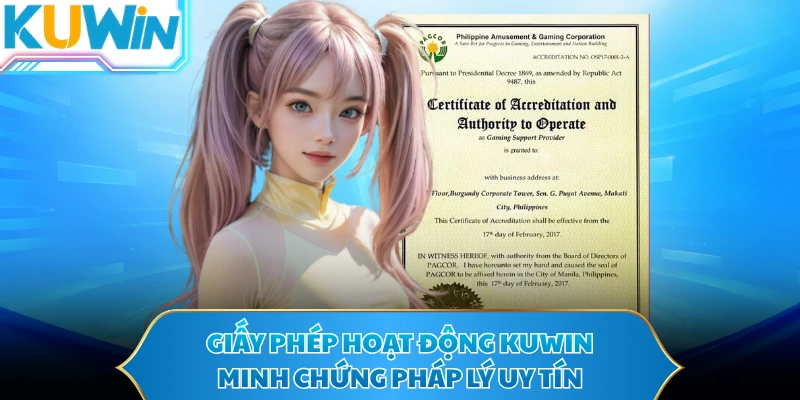Giấy phép hoạt động KUWIN thể hiện độ uy tín thương hiệu