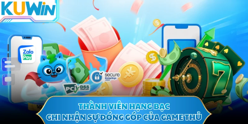 Thành viên hạng bạc ghi nhận sự đóng góp của game thủ